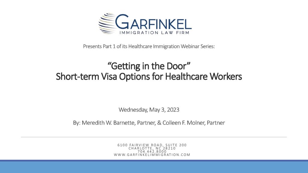 “Getting in the Door” Short-term Visa Options for Healthcare Workers. Wednesday, May 3, 2023 By: Meredith W. Barnette, Partner, & Colleen F. Molner, Partner