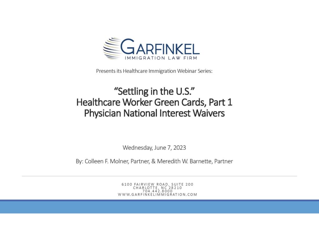 “Settling in the U.S.” Healthcare Worker Green Cards, Part 1 Physician National Interest Waivers. Wednesday, June 7, 2023By: Colleen F. Molner, Partner, & Meredith W. Barnette, Partner.